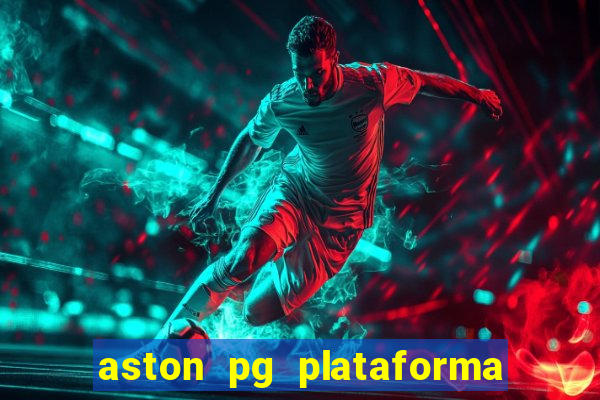 aston pg plataforma de jogos